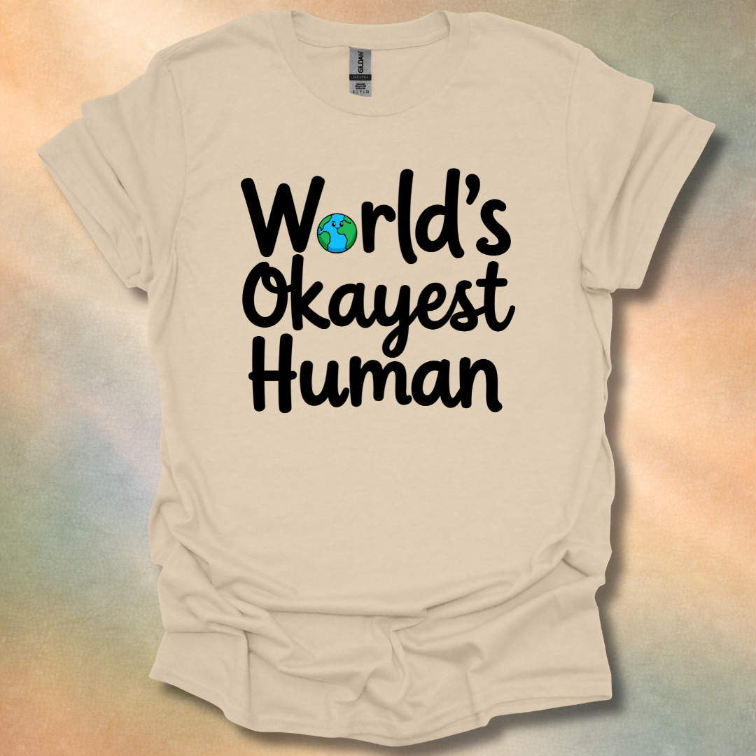 World's Okayest Human T-Shirt