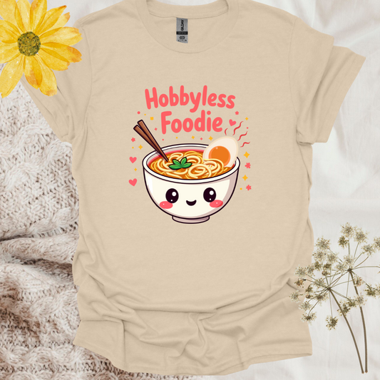 Cute Funny Hobbyless Foodie T-Shirt