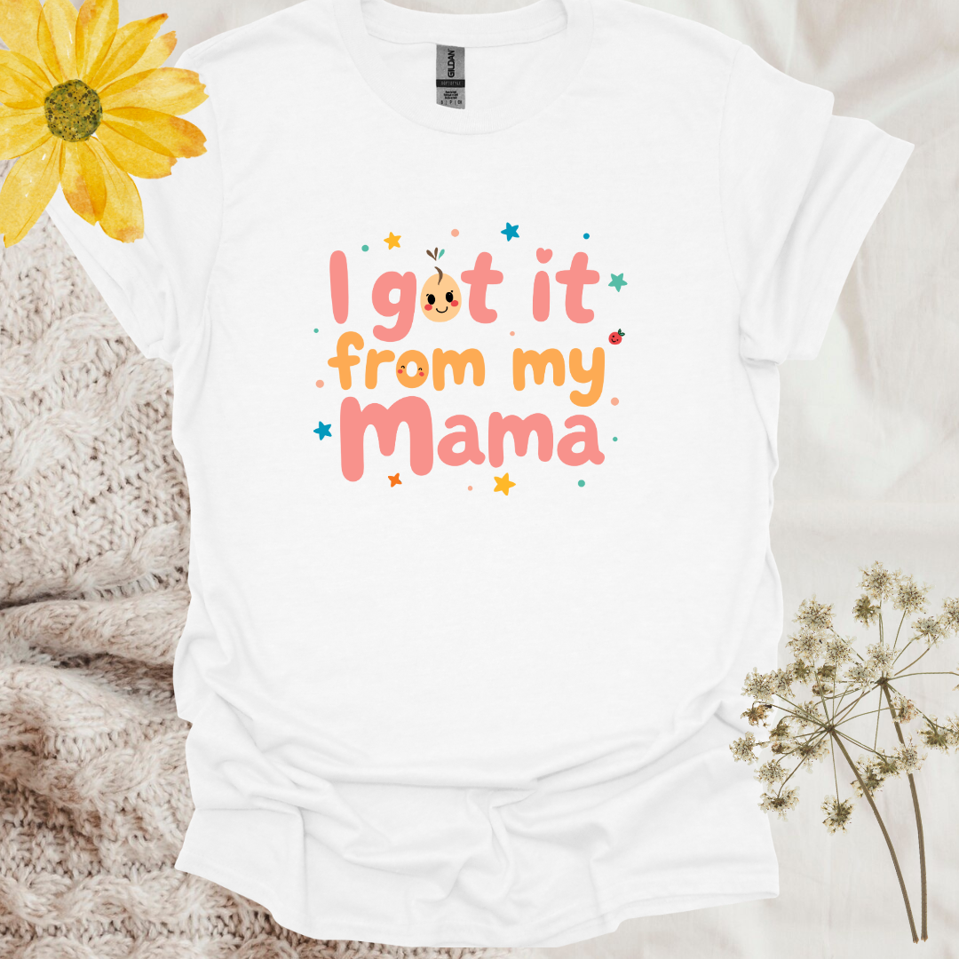 Bonding Daughter I Got It From My Mama T-Shirt