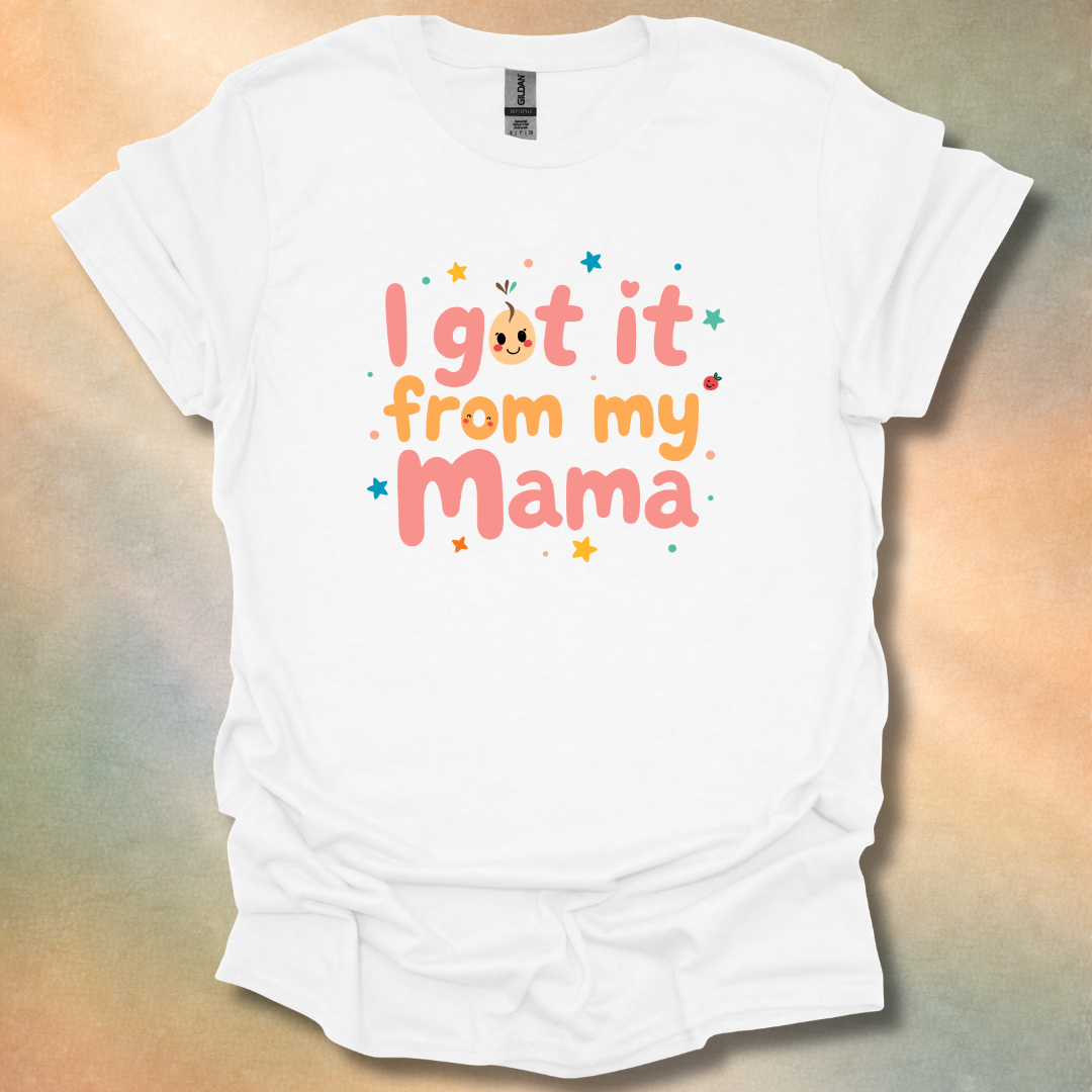 Bonding Daughter I Got It From My Mama T-Shirt