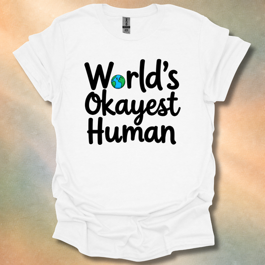 World's Okayest Human T-Shirt