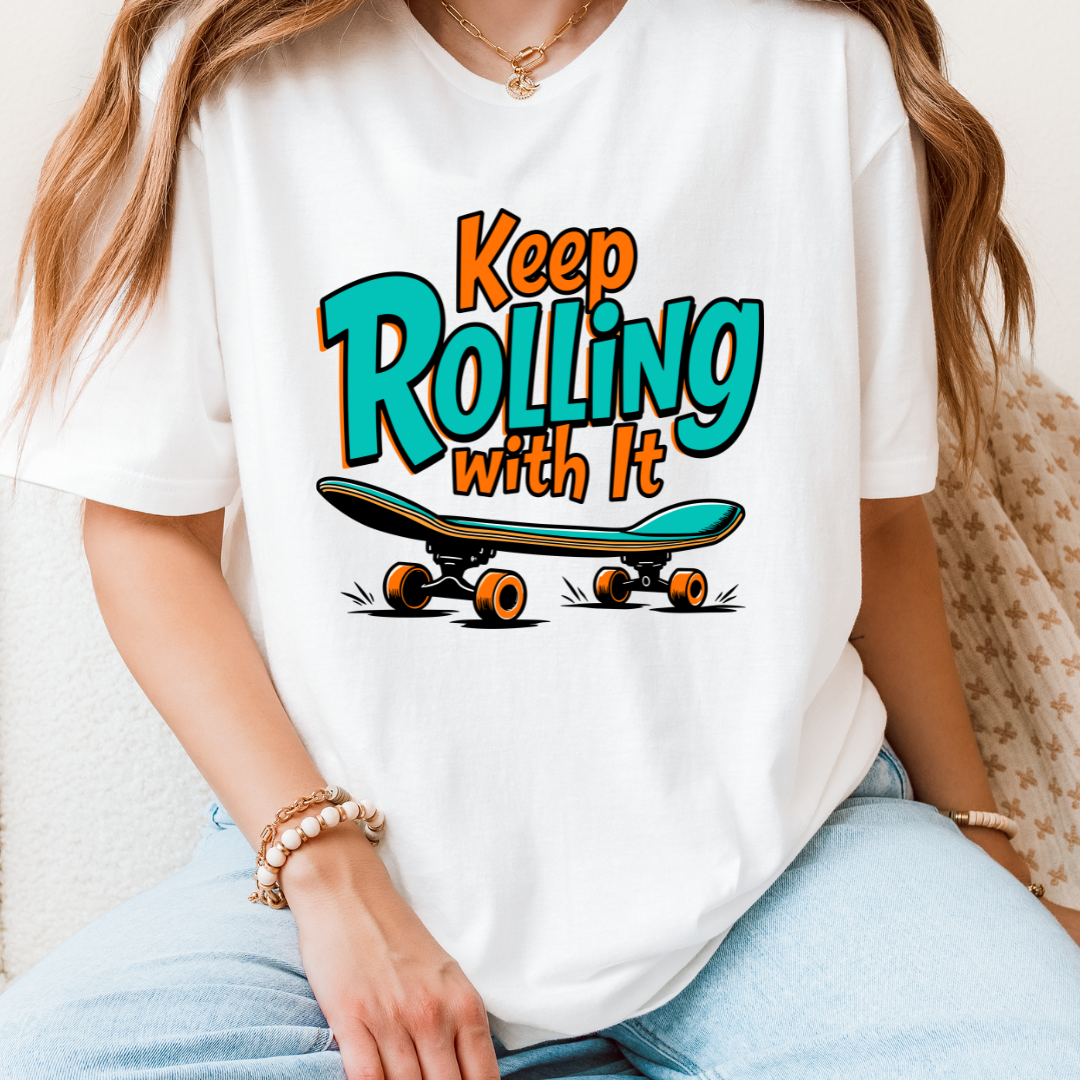 Keep Rolling With It T-Shirt
