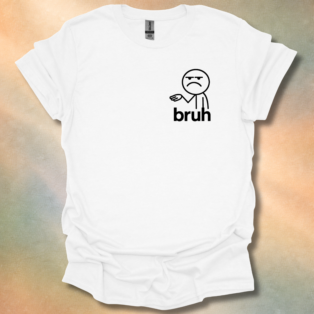 Funny bruh T-Shirt
