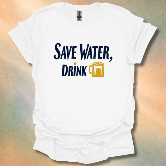 Funny Save Water, Drink Beer T-Shirt