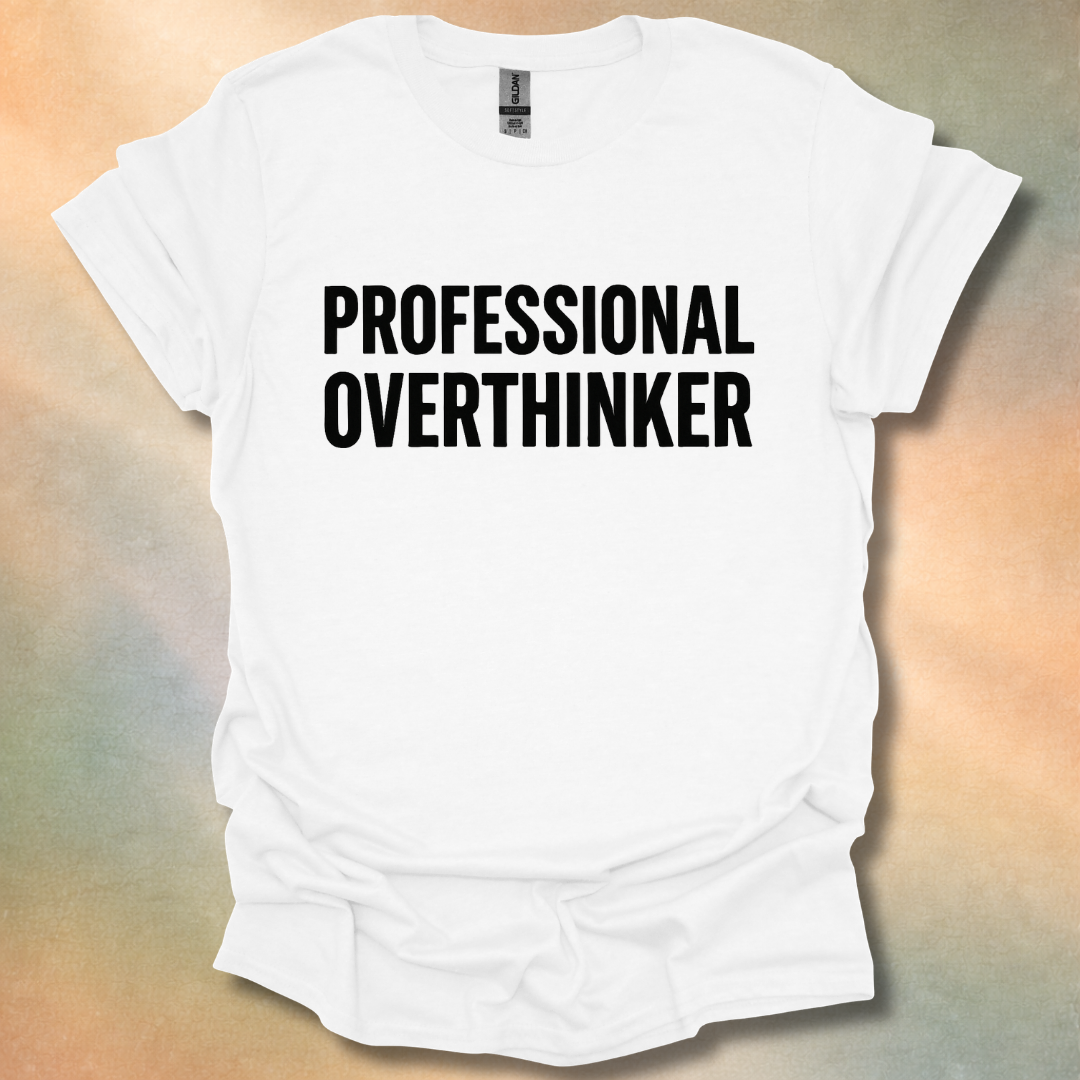 Professional Overthinker T-Shirt