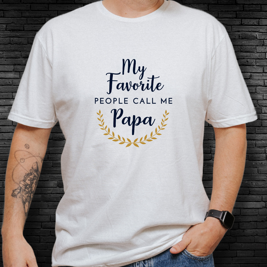 My Favorite People Call Me Papa T-Shirt